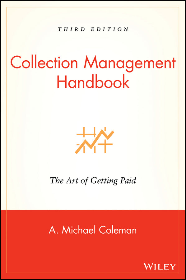 Collection Management Handbook; The Art of Getting Paid (Hardback) 9780471456049