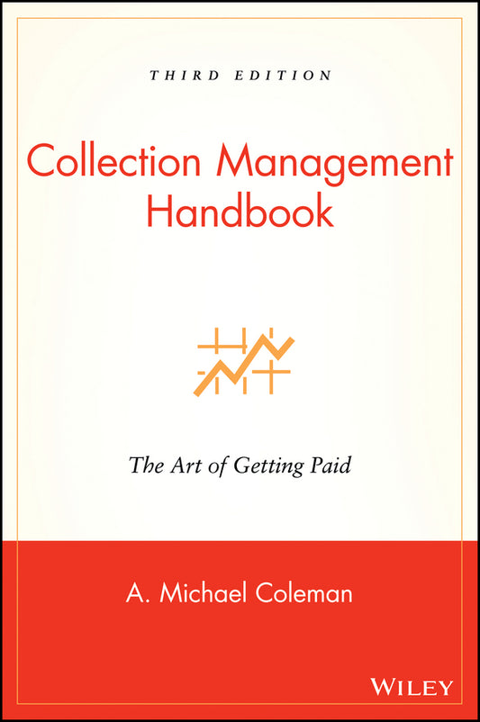 Collection Management Handbook; The Art of Getting Paid (Hardback) 9780471456049
