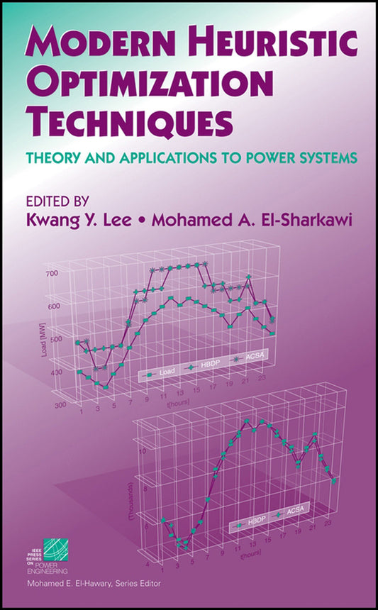 Modern Heuristic Optimization Techniques; Theory and Applications to Power Systems (Hardback) 9780471457114