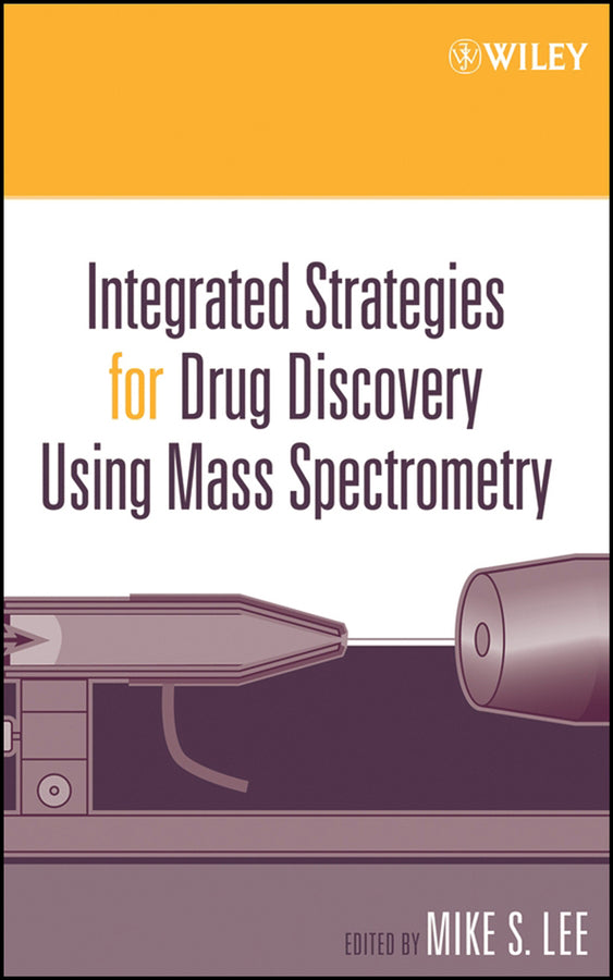 Integrated Strategies for Drug Discovery Using Mass Spectrometry (Hardback) 9780471461272