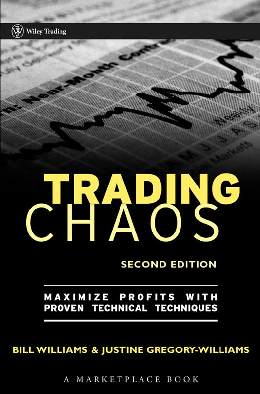 Trading Chaos; Maximize Profits with Proven Technical Techniques (Hardback) 9780471463085