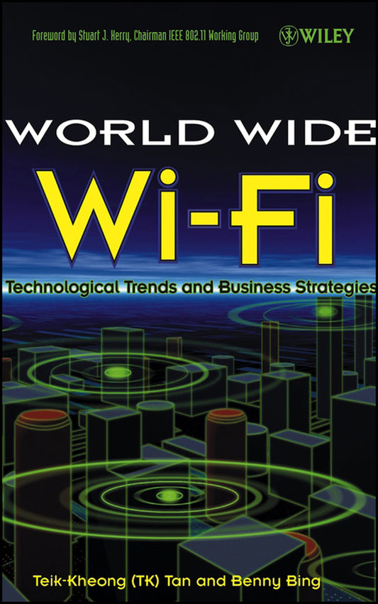 The World Wide Wi-Fi; Technological Trends and Business Strategies (Hardback) 9780471463566