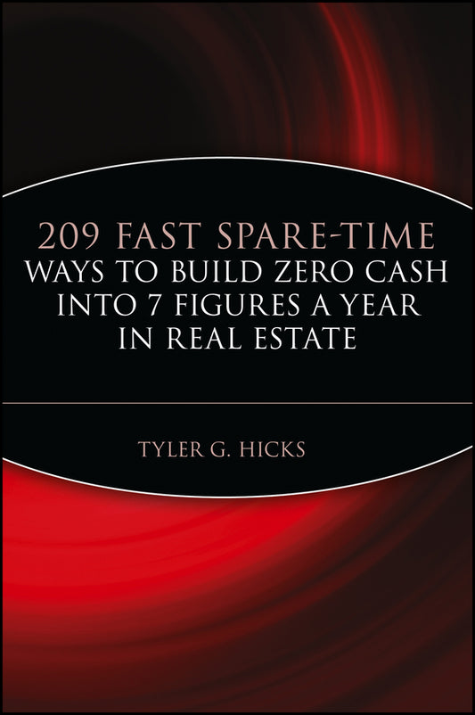 209 Fast Spare-Time Ways to Build Zero Cash into 7 Figures a Year in Real Estate (Paperback / softback) 9780471464990