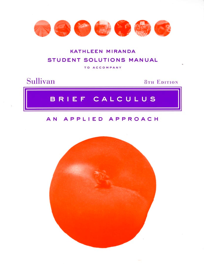 Solutions Manual to accompany Brief Calculus: An Applied Approach Student, 8e (Paperback / softback) 9780471466444