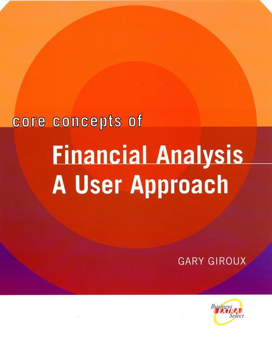 Core Concepts of Financial Analysis; A User Approach (Paperback / softback) 9780471467120