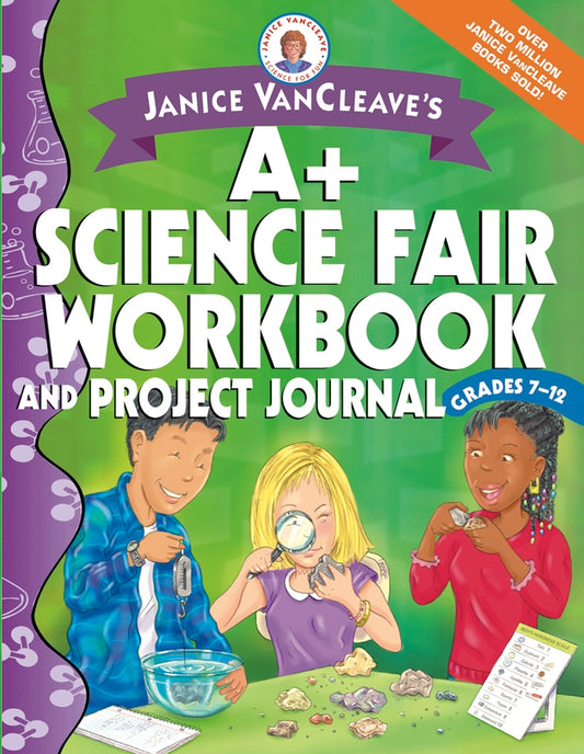 Janice VanCleave's A+ Science Fair Workbook and Project Journal, Grades 7-12 (Paperback / softback) 9780471467199