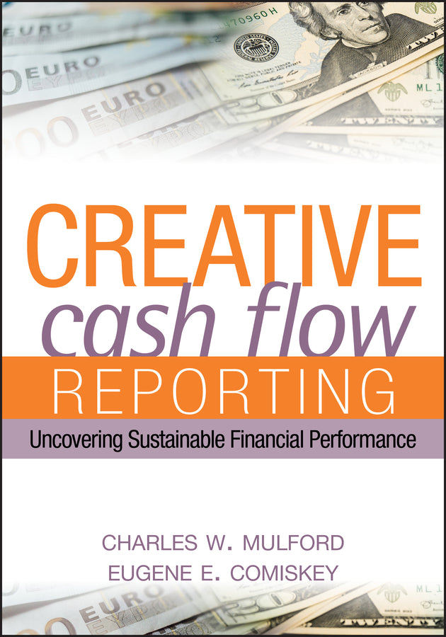 Creative Cash Flow Reporting; Uncovering Sustainable Financial Performance (Hardback) 9780471469186