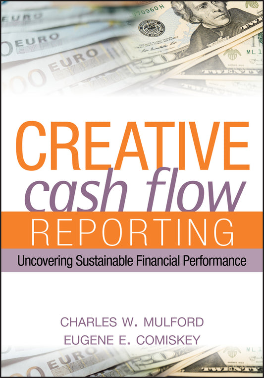 Creative Cash Flow Reporting; Uncovering Sustainable Financial Performance (Hardback) 9780471469186
