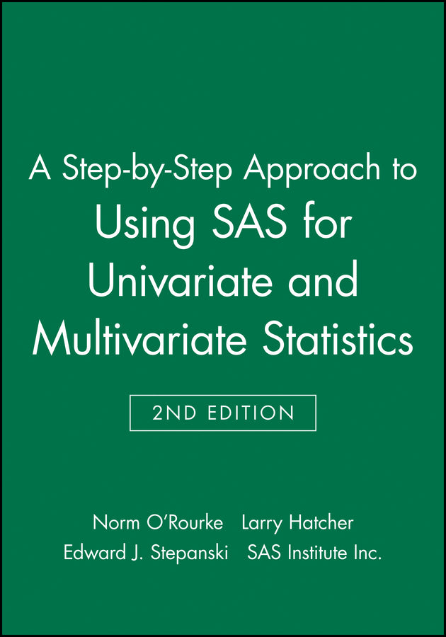 A Step-by-Step Approach to Using SAS for Univariate and Multivariate Statistics (Paperback / softback) 9780471469445