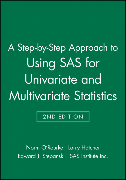 A Step-by-Step Approach to Using SAS for Univariate and Multivariate Statistics (Paperback / softback) 9780471469445