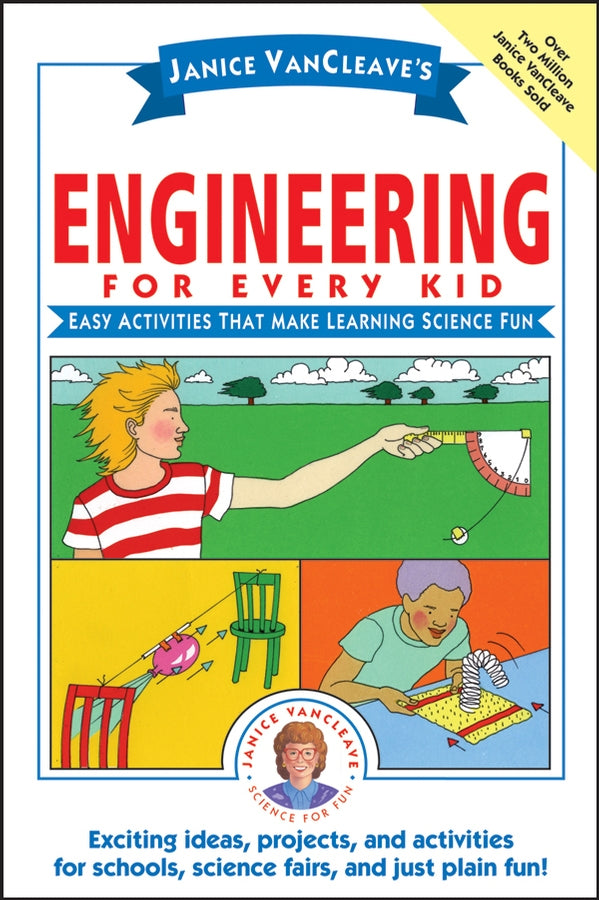 Janice VanCleave's Engineering for Every Kid; Easy Activities That Make Learning Science Fun (Paperback / softback) 9780471471820
