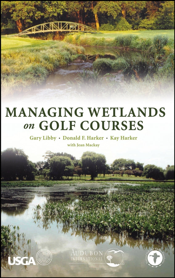 Managing Wetlands on Golf Courses (Hardback) 9780471472735