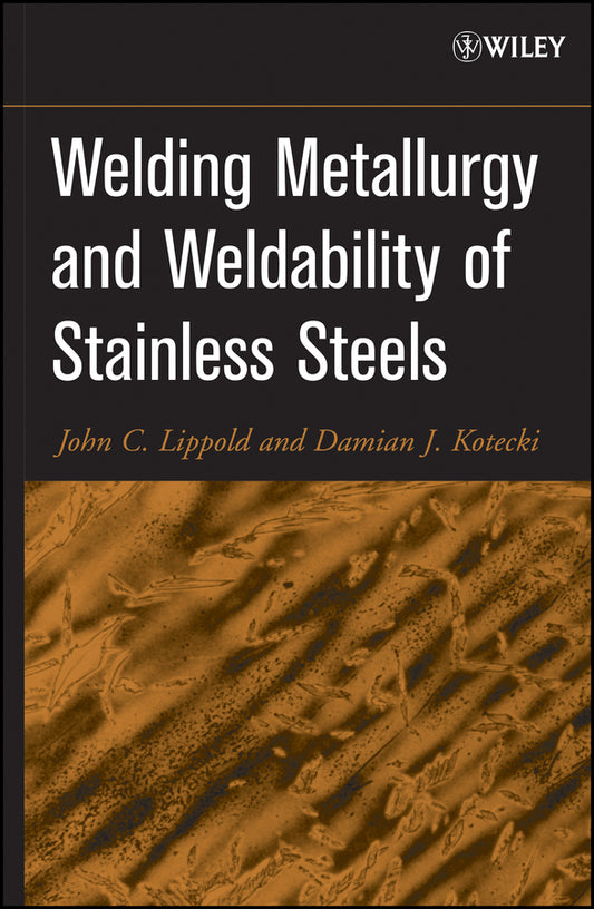 Welding Metallurgy and Weldability of Stainless Steels (Hardback) 9780471473794