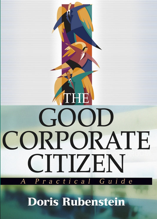 The Good Corporate Citizen; A Practical Guide (Hardback) 9780471475651