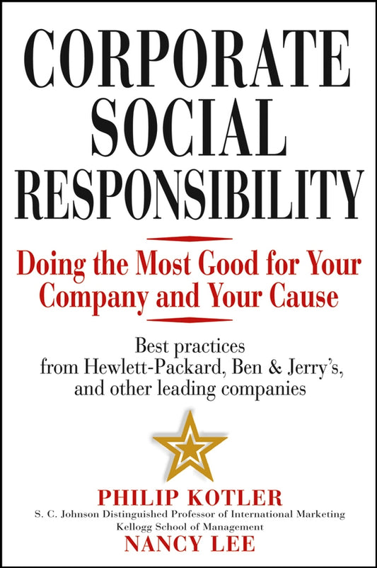 Corporate Social Responsibility; Doing the Most Good for Your Company and Your Cause (Hardback) 9780471476115
