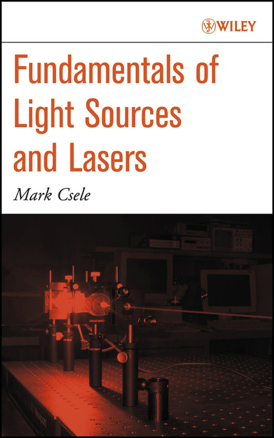 Fundamentals of Light Sources and Lasers (Hardback) 9780471476603