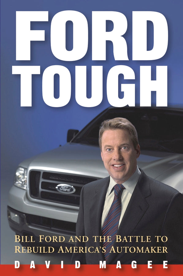 Ford Tough; Bill Ford and the Battle to Rebuild America's Automaker (Hardback) 9780471479666