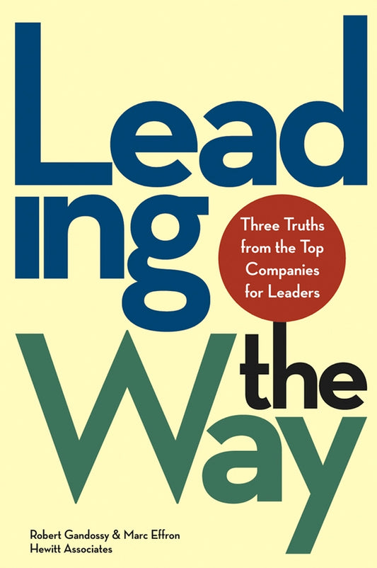 Leading the Way; Three Truths from the Top Companies for Leaders (Hardback) 9780471483014