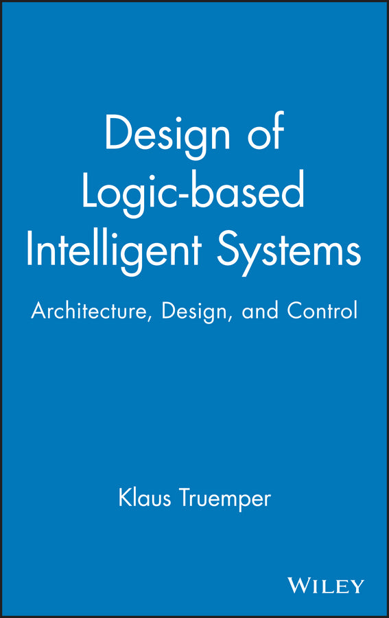 Design of Logic-based Intelligent Systems (Hardback) 9780471484035