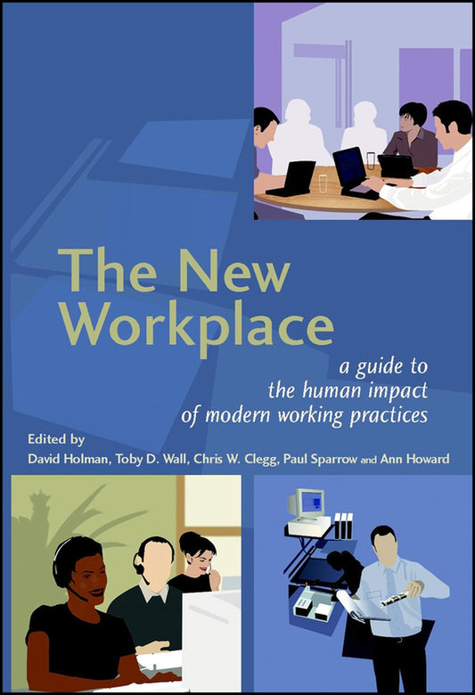 The New Workplace; A Guide to the Human Impact of Modern Working Practices (Hardback) 9780471485438