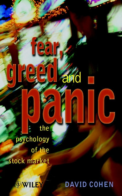 Fear, Greed and Panic; The Psychology of the Stock Market (Paperback / softback) 9780471486596