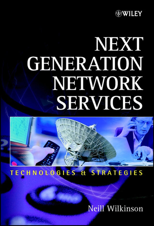 Next Generation Network Services; Technologies and Strategies (Hardback) 9780471486671