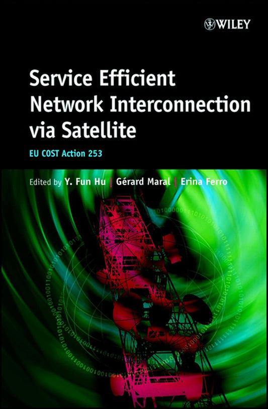 Service Efficient Network Interconnection via Satellite; EU Cost Action 253 (Hardback) 9780471486695