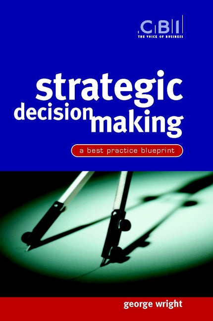 Strategic Decision Making; A Best Practice Blueprint (Paperback / softback) 9780471486992