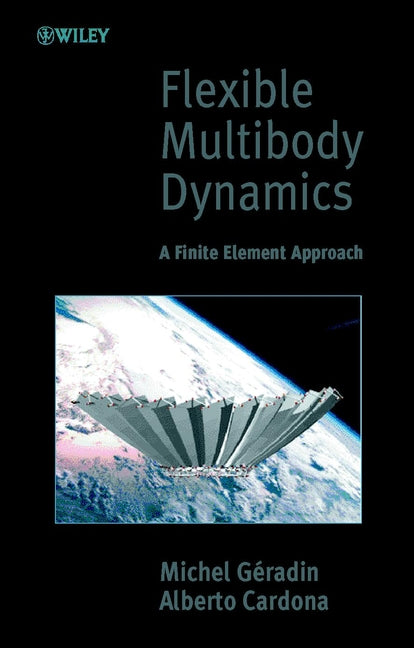 Flexible Multibody Dynamics; A Finite Element Approach (Hardback) 9780471489900