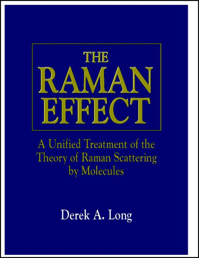 The Raman Effect; A Unified Treatment of the Theory of Raman Scattering by Molecules (Hardback) 9780471490289