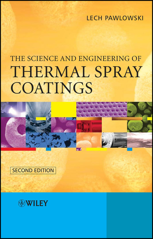 The Science and Engineering of Thermal Spray Coatings (Hardback) 9780471490494