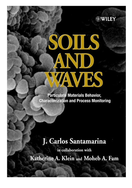 Soils and Waves; Particulate Materials Behavior, Characterization and Process Monitoring (Hardback) 9780471490586