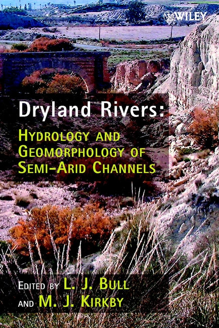 Dryland Rivers; Hydrology and Geomorphology of Semi-arid Channels (Hardback) 9780471491231