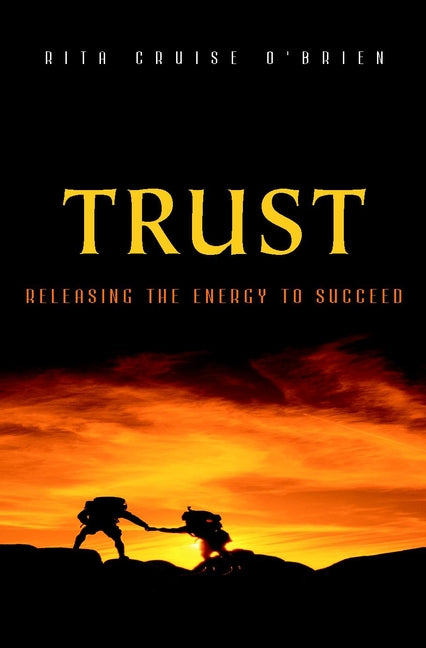 Trust; Releasing the Energy to Succeed (Hardback) 9780471491309