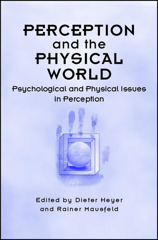 Perception and the Physical World; Psychological and Philosophical Issues in Perception (Hardback) 9780471491491