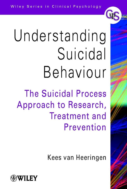 Understanding Suicidal Behaviour; The Suicidal Process Approach to Research, Treatment and Prevention (Paperback / softback) 9780471491668