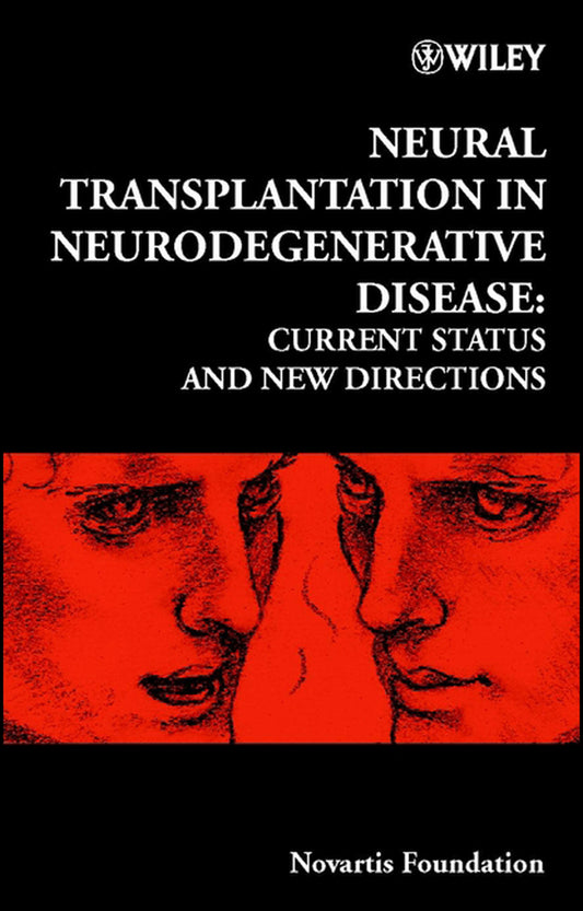 Neural Transplantation in Neurodegenerative Disease; Current Status and New Directions (Hardback) 9780471492467
