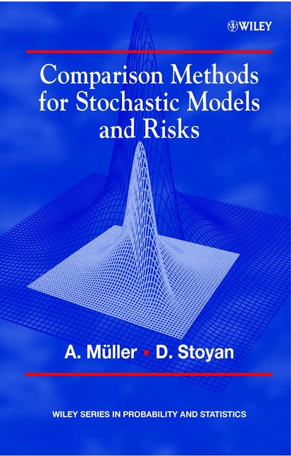 Comparison Methods for Stochastic Models and Risks (Hardback) 9780471494461