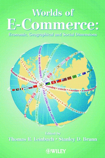Worlds of E-Commerce; Economic, Geographical and Social Dimensions (Hardback) 9780471494553