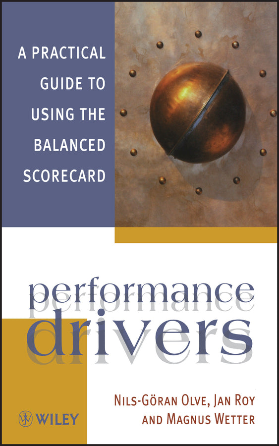 Performance Drivers; A Practical Guide to Using the Balanced Scorecard (Paperback / softback) 9780471495420