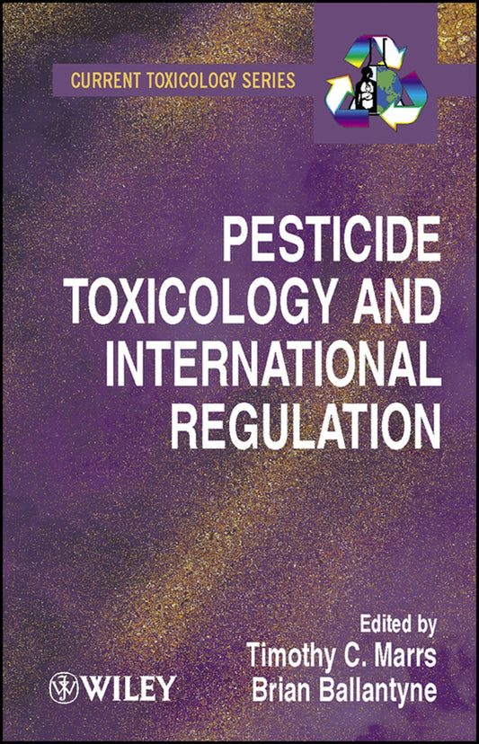 Pesticide Toxicology and International Regulation (Hardback) 9780471496441