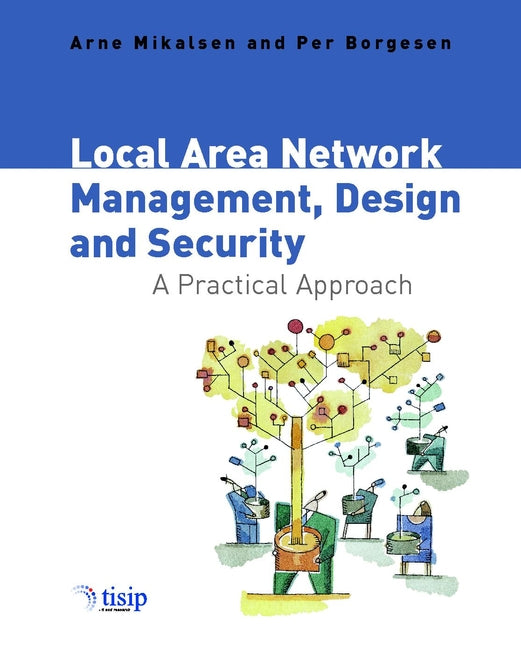 Local Area Network Management, Design and Security; A Practical Approach (Paperback / softback) 9780471497691