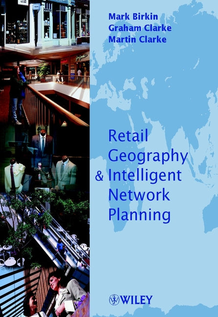 Retail Geography and Intelligent Network Planning (Paperback / softback) 9780471498032