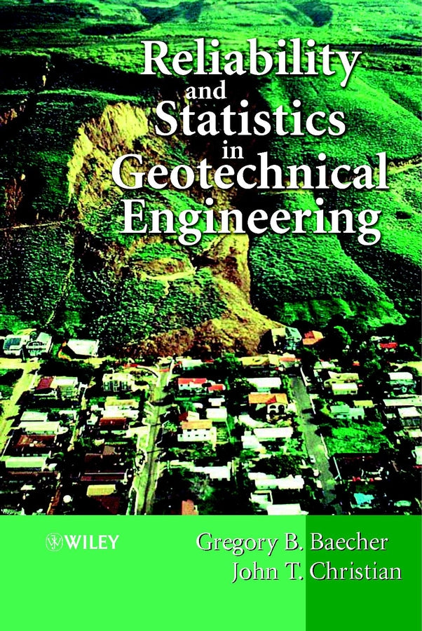 Reliability and Statistics in Geotechnical Engineering (Hardback) 9780471498339