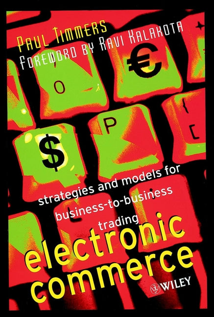 Electronic Commerce; Strategies and Models for Business-to-Business Trading (Paperback / softback) 9780471498407