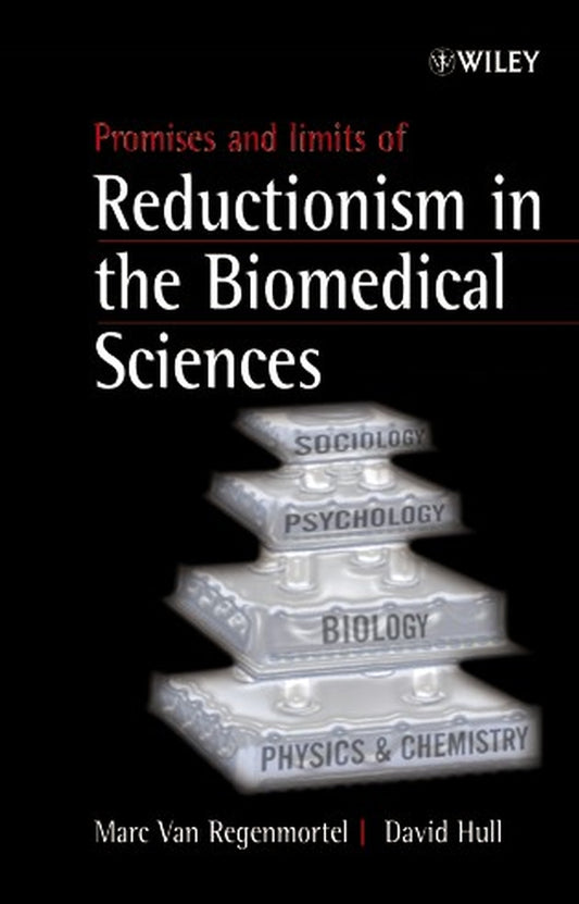 Promises and Limits of Reductionism in the Biomedical Sciences (Hardback) 9780471498506