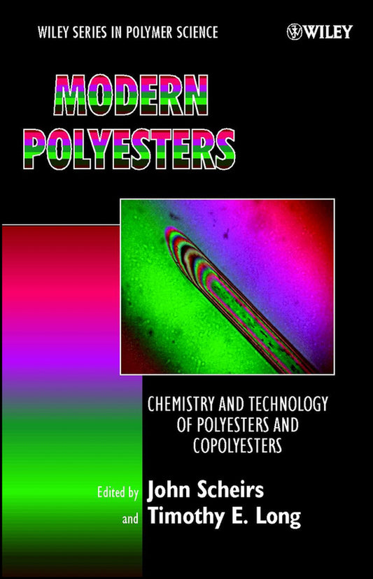 Modern Polyesters; Chemistry and Technology of Polyesters and Copolyesters (Hardback) 9780471498568