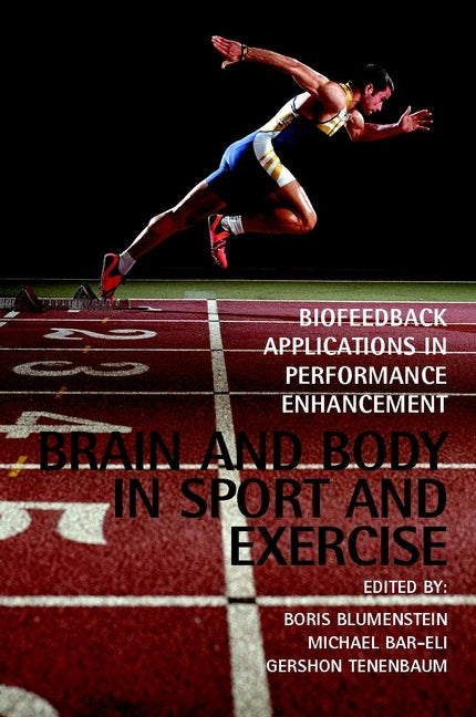 Brain and Body in Sport and Exercise; Biofeedback Applications in Performance Enhancement (Paperback / softback) 9780471499077