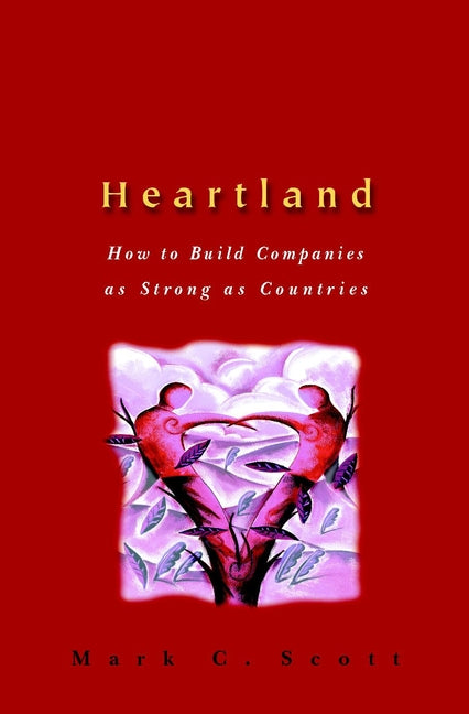 Heartland; How to Build Companies as Strong as Countries (Hardback) 9780471499367