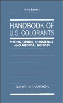 Handbook of U.S. Colorants; Foods, Drugs, Cosmetics, and Medical Devices (Hardback) 9780471500742